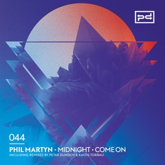 Phil Martyn - Midnight/ Come On (incl Petar Dundov, Quivver, Einmusik & Kastis Torrau Remixes)