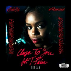 CLOSE TO YOU REMIX FEAT. BIGMOOKDAGODFATHA