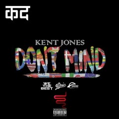 Kent Jones - Dont Mind (Sickick Remix) *Sankara Refix*