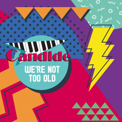 Candide - We're Not Too Old