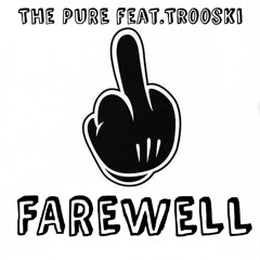 Farewell - The PURE feat. Trooski