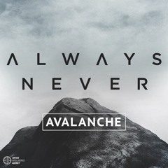Always Never - Avalanche