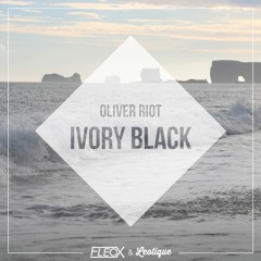 Oliver Riot - Ivory Black (FLEOX & Leotique Remix)
