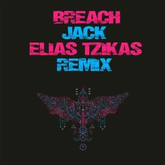 Breach - Jack (Elias Tzikas Remix)