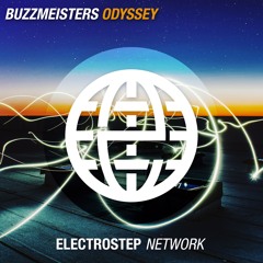 Buzzmeisters - Odyssey [Electrostep Network EXCLUSIVE]