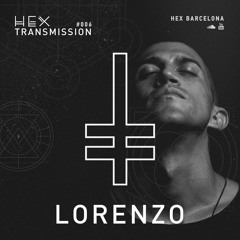 HEX Transmission #006 - Lorenzo