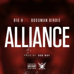 Big H feat. Bossman Birdie - 'Alliance' [Prod. by Doe Boy]