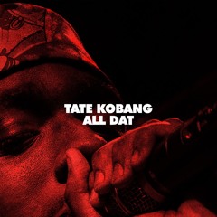 Tate Kobang - "All Dat" - Boiler Room Debuts