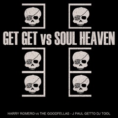 Harry Romero vs The Goodfellas // Get Get Vs Soul Heaven // J Paul Getto DJ Tool (FREE DOWNLOAD)