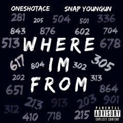 Where Im From- OneShotAce x SnapYoungun