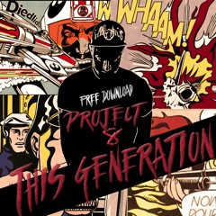Project 8 - This Generation (Original Mix) [Free Download}