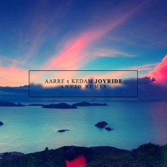 Aarre & Kedam - Joyride (Anvio Remix)