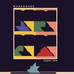 Warehouse - "super low" Official Single
