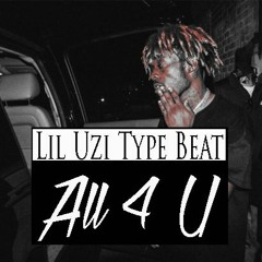 Lil Uzi Vert x Fetty Wap x Lil Yachty Type Beat - "All 4 U" (Prod.BubbaUno)