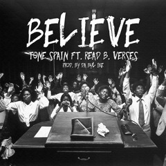 Tone Spain - Believe ft. Read B Verses