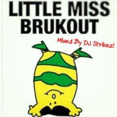 #LittleMissBruckOut - @DJSTRIKEZ