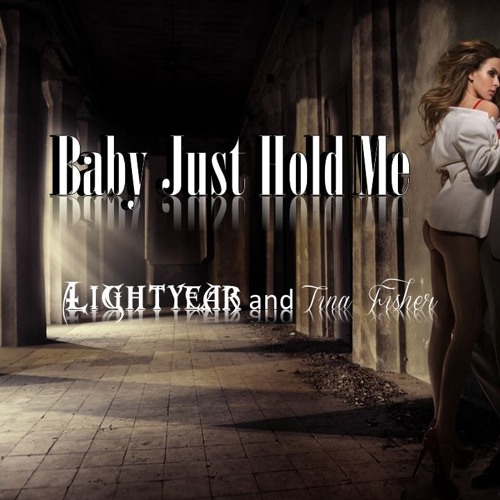 Baby Just Hold Me (Tina Fisher & Lightyear)