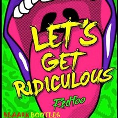 Redfoo - Let's Get Ridiculous (Blaark Bootleg)