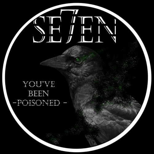 You've been poisoned-SE7EN (original mix) [FREE DOWNLOAD]