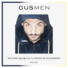 EXCLUSIVE GUSMEN PODCAST FALL 2016 - Mixed by D'Alessandro