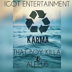 KARMA ... THAT BOY KILLA AND ALEEUS ... IGOT ENT. MISFIT ORPHANAGE ... TOLEDO