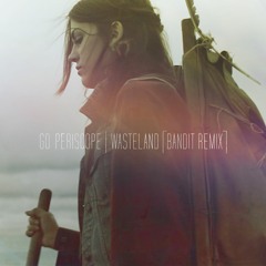 Wasteland (Bandit Remix)