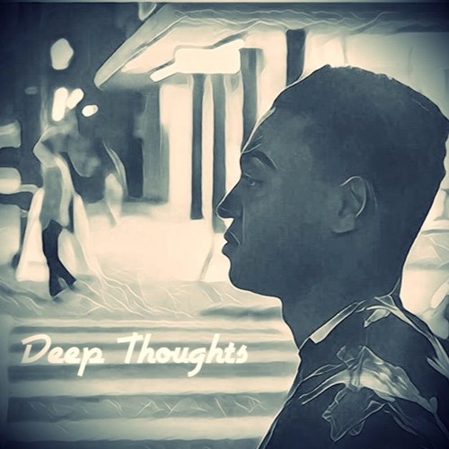 Deep Thoughts- (Prod by XIV)