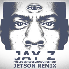 Jay Z - PSA (Jetson Remix)
