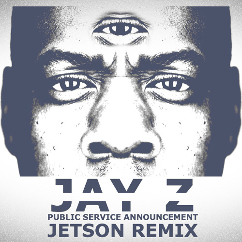 Jay Z - PSA (Jetson Remix)