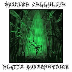 Gunzonmydick- Suicide Cellulite