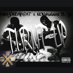 Nonchalant- Turn Up Ft Yo