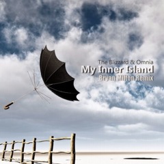 [Free download] The Blizzard & Omnia - My Inner Island (Bryan Milton Remix)