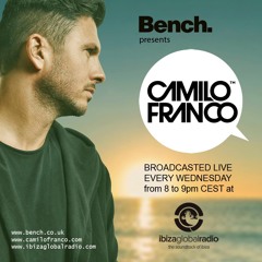 Bench presents Camillo Franco Radio Show on Ibiza Global Radio - 24/08/2016