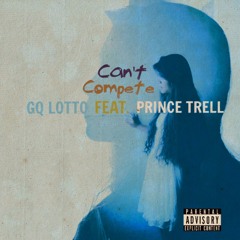 Can't Compete Feat. Prince Trell  (Explicit)