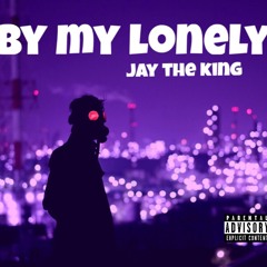 Jay The King - By My Lonely