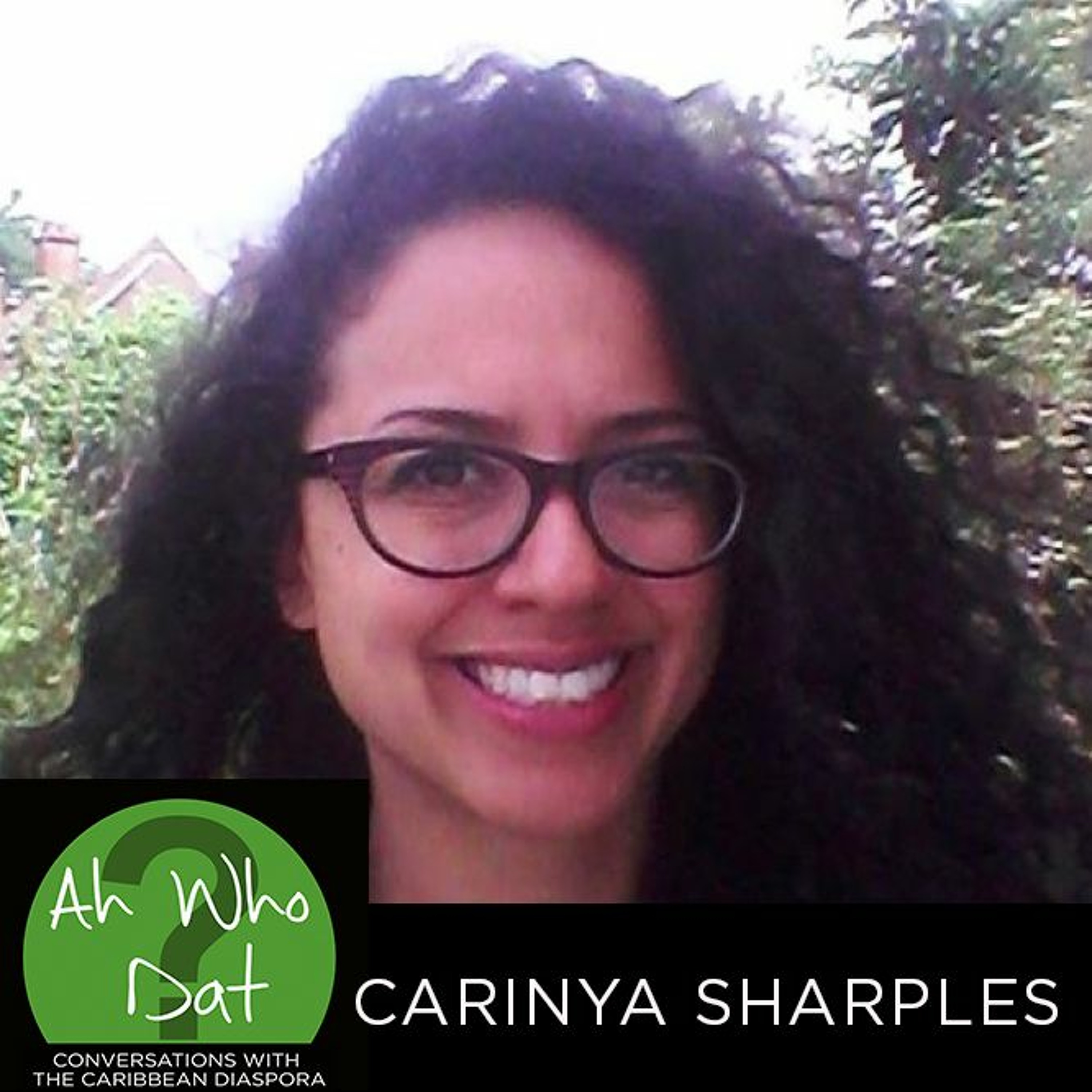 Ah Who Dat? Episode 1 - British-Guyanese Journalist Carinya Sharples episode artwork