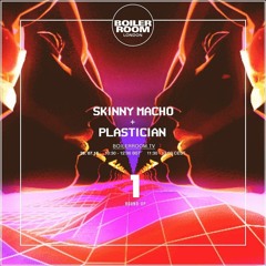 Plastician + Skinny Macho – Boiler Room Channel 1 Round-Up 002