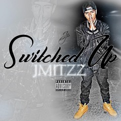 Jmitzz - Switched Up