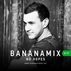 No Hopes - Bananamix 119 [Autor mix]