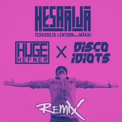 HesaÄijä feat. Mäkki - Terassilta lentoon (Huge Hefner x Disco Idiots Remix)