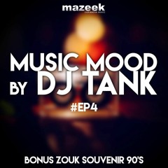 DJ TANK Music Mood #4 BONUS - Zouk Souvenir 90's
