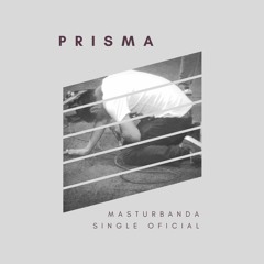 Masturbanda - Prisma (Audio Oficial )