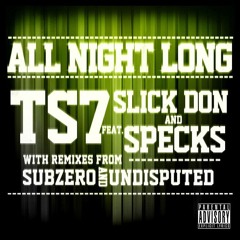 TS7 Feat Slick Don & Specks   All Night Long