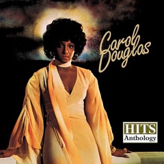CAROL DOUGLAS - Got Ya Where I Want Ya