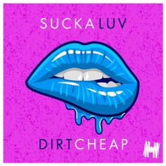 Dirt Cheap - Sucka Luv (Tau Tau Remix) [Hussle]