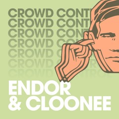 Endor & Cloonee - Crowd Control