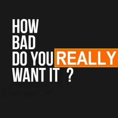 How Bad Do You Want It Part 3