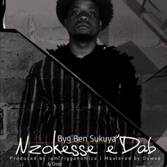 Nzokesse E'dab By Byg Ben Sukuya