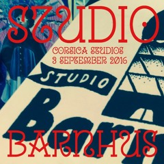 Studio Barnhus @ Corsica Studios Sept 3 2016