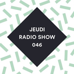 JEUDI Radio Show - Episode 46 - Mixed by Kris Davis